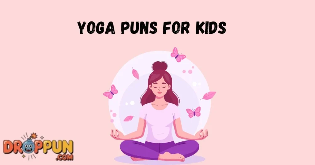 Yoga Puns For Kids