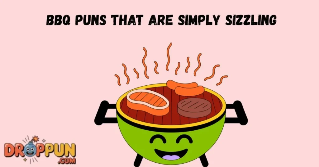 Bbq Puns That Are Simply Sizzling