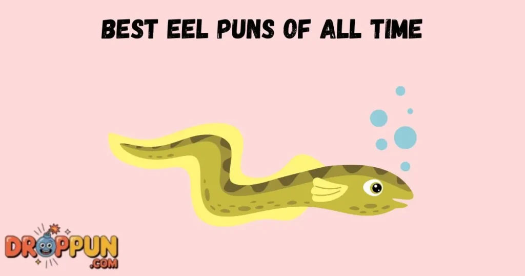 Best Eel Puns Of All Time