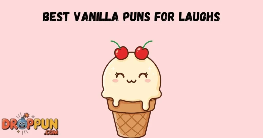 Best Vanilla Puns For Laughs