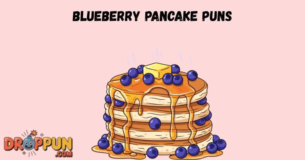 Blueberry Pancake Puns