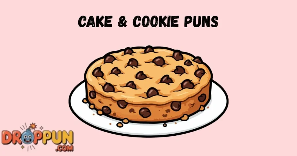 Cake And Cookie Puns