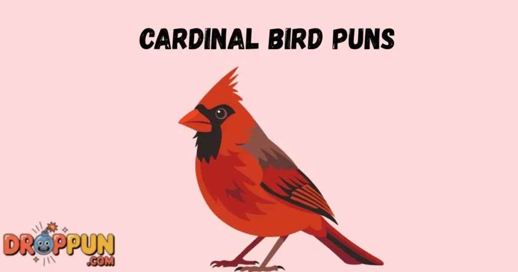 Cardinal Bird Puns