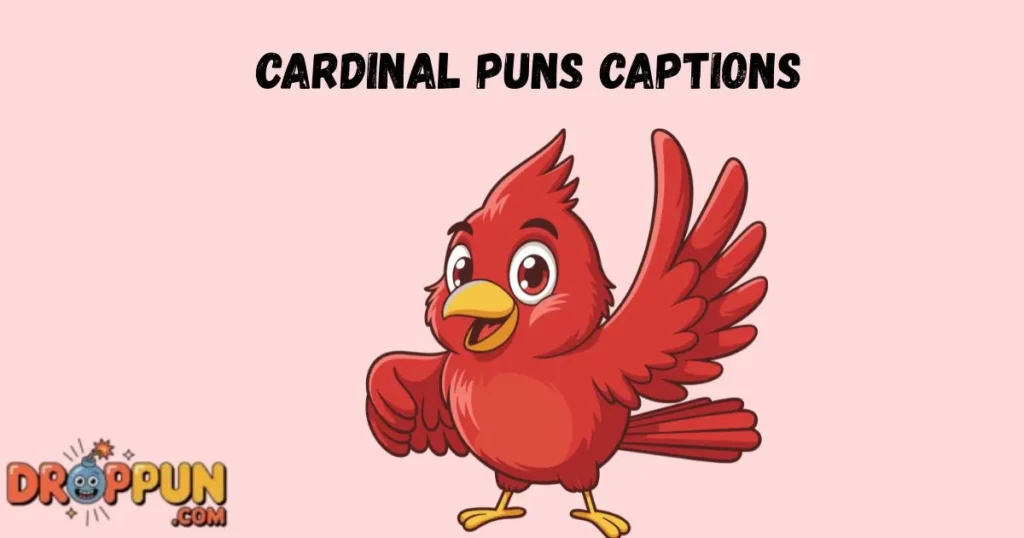 Cardinal Puns Captions