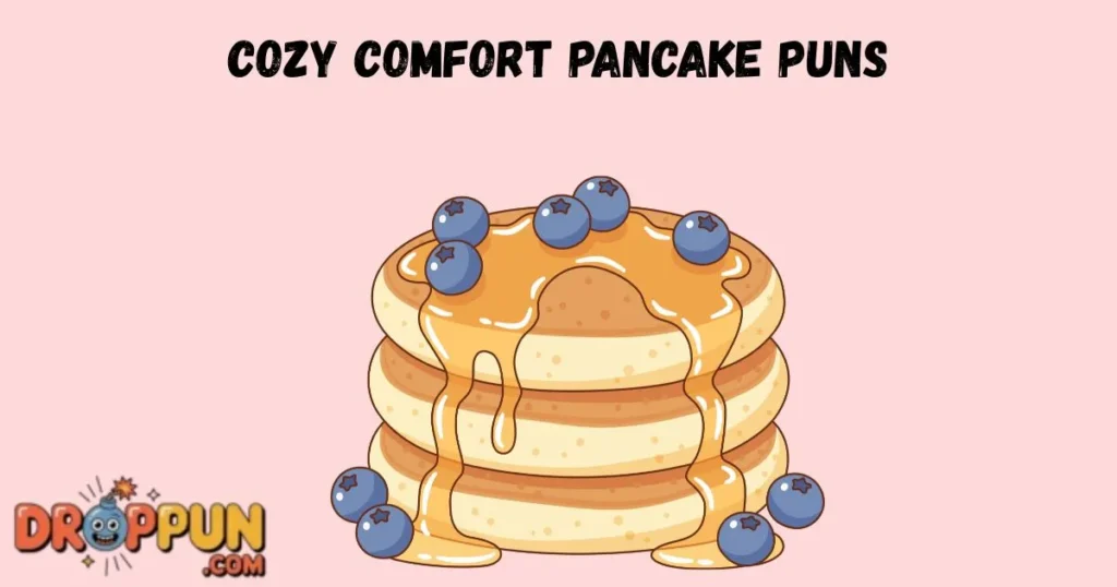 Cozy Comfort Pancake Puns
