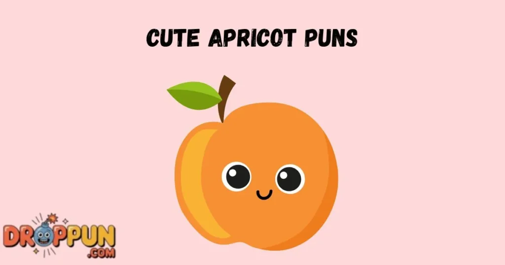 Cute Apricot Puns