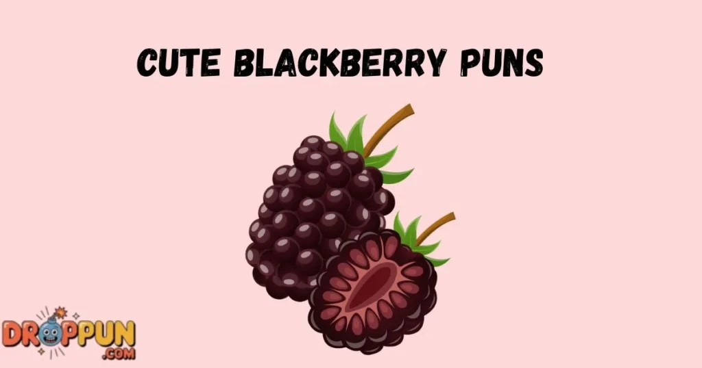 Cute Blackberry Puns