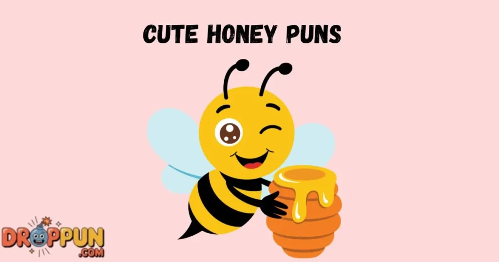 Cute Honey Puns