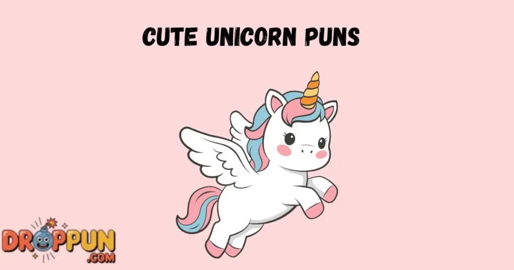 Cute Unicorn Puns