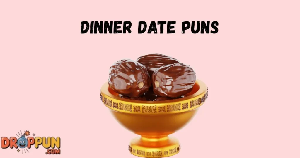 Dinner Date Puns
