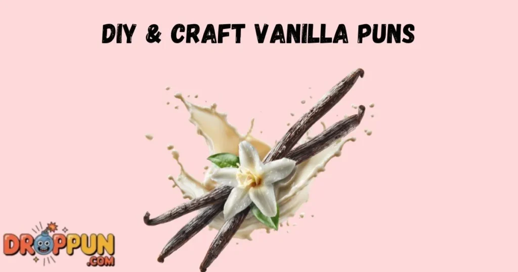 Diy And Craft Vanilla Puns
