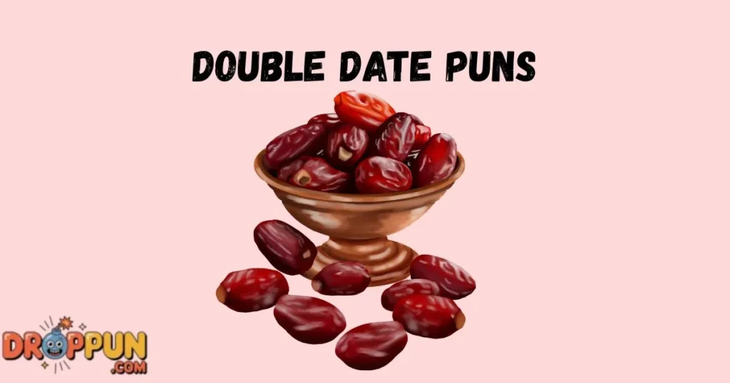 Double Date Puns