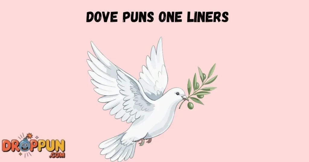 Dove Puns One Liners
