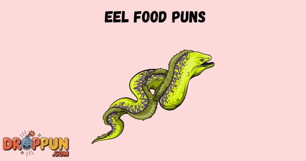 Eel Food Puns