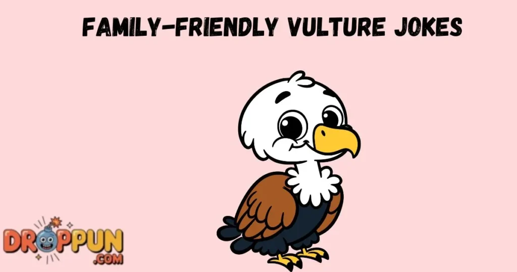 Family Friendly Vulture Jokes