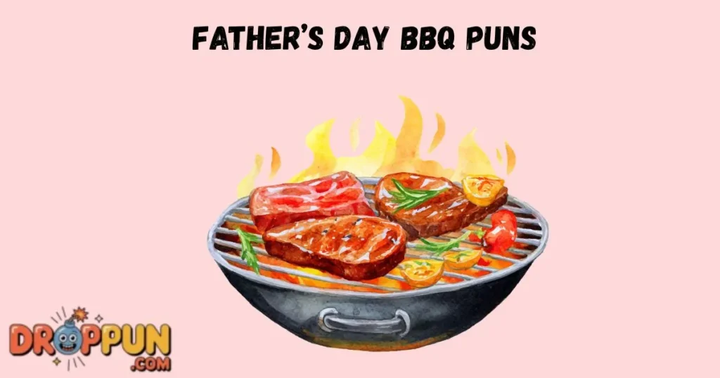 Fathers Day Bbq Puns