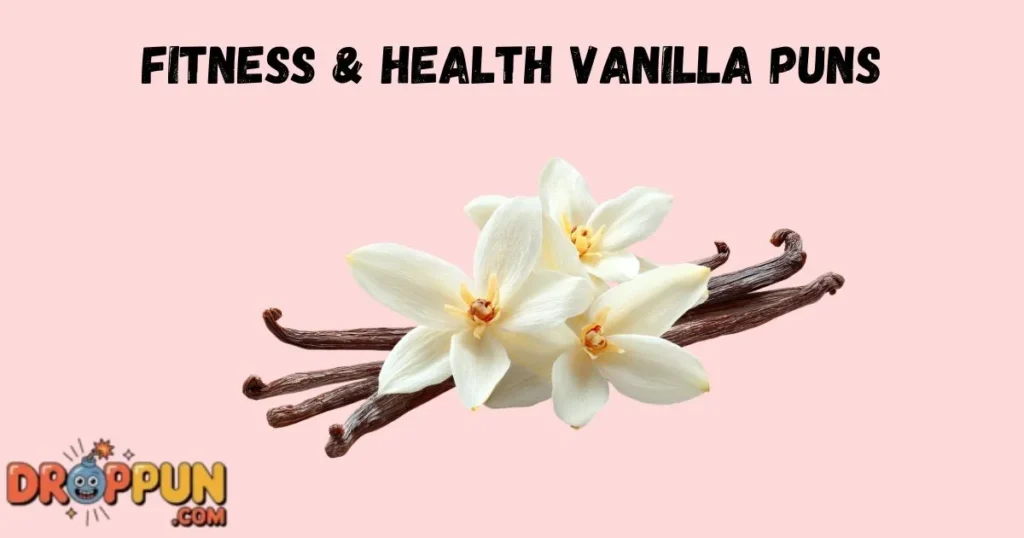 Fitness And Health Vanilla Puns