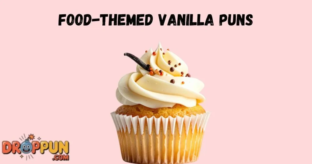 Food Themed Vanilla Puns