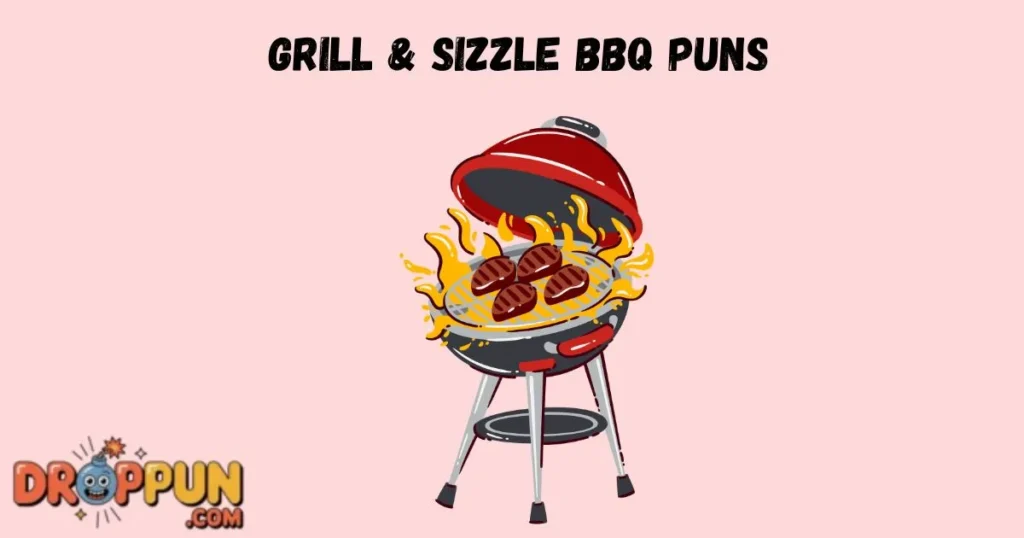 Grill And Sizzle Bbq Puns