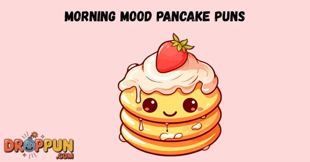 Morning Mood Pancake Puns