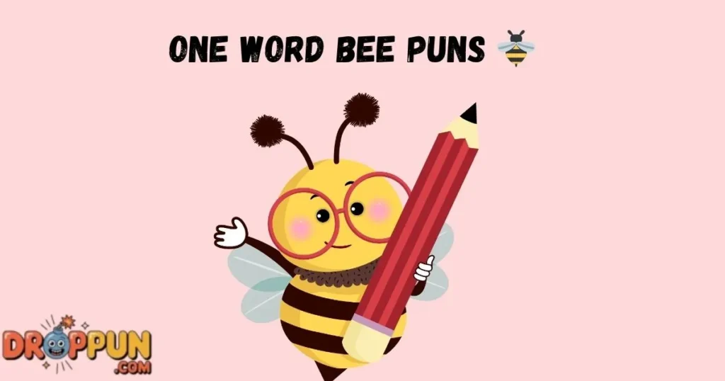 One Word Bee Puns 🐝