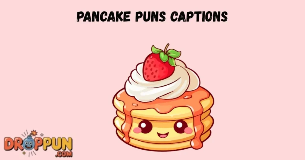 Pancake Puns Captions