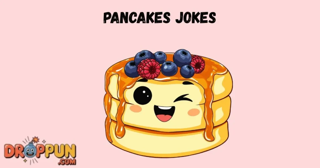 Pancakes Jokes