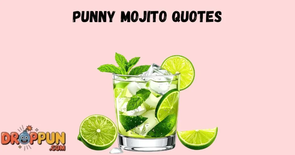 Punny Mojito Quotes