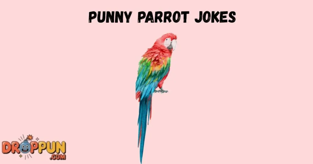 Punny Parrot Jokes