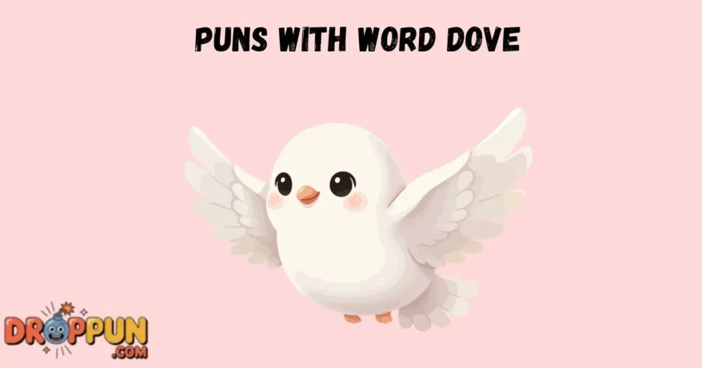 Puns With Word Dove