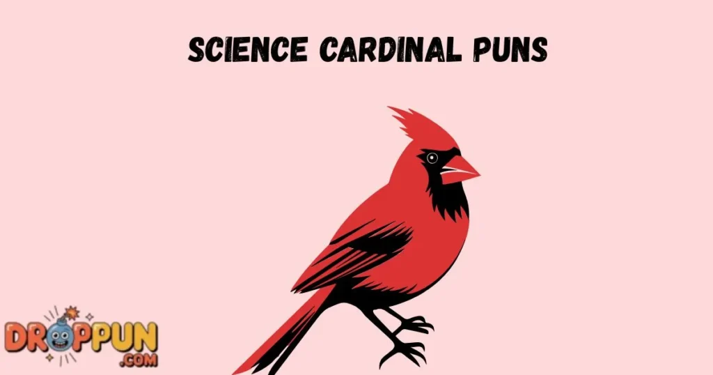 Science Cardinal Puns