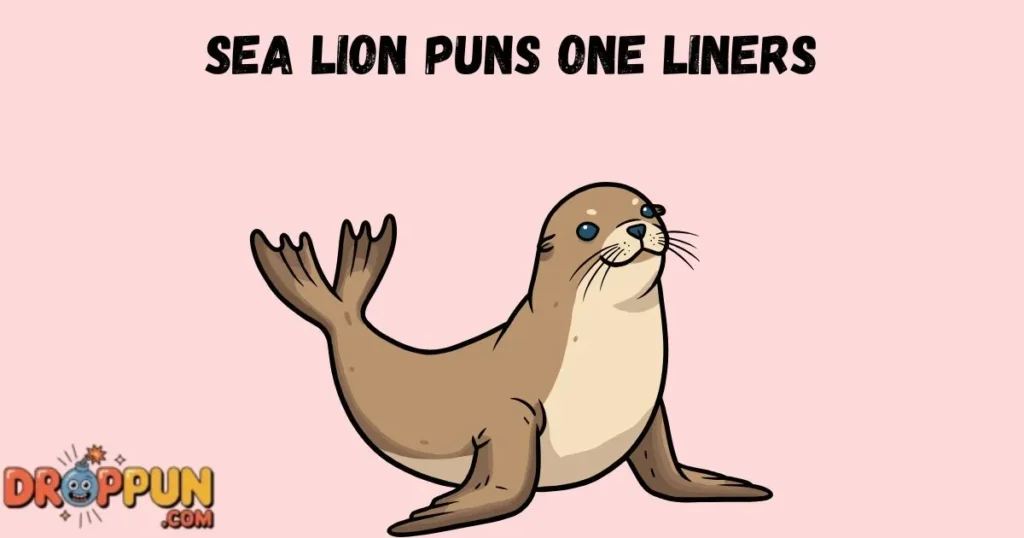 Sea Lion Puns One Liners