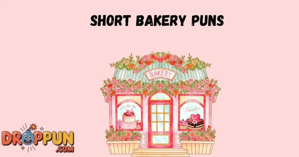 Short Bakery Puns