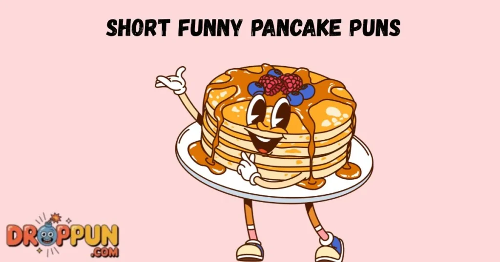 Short Funny Pancake Puns