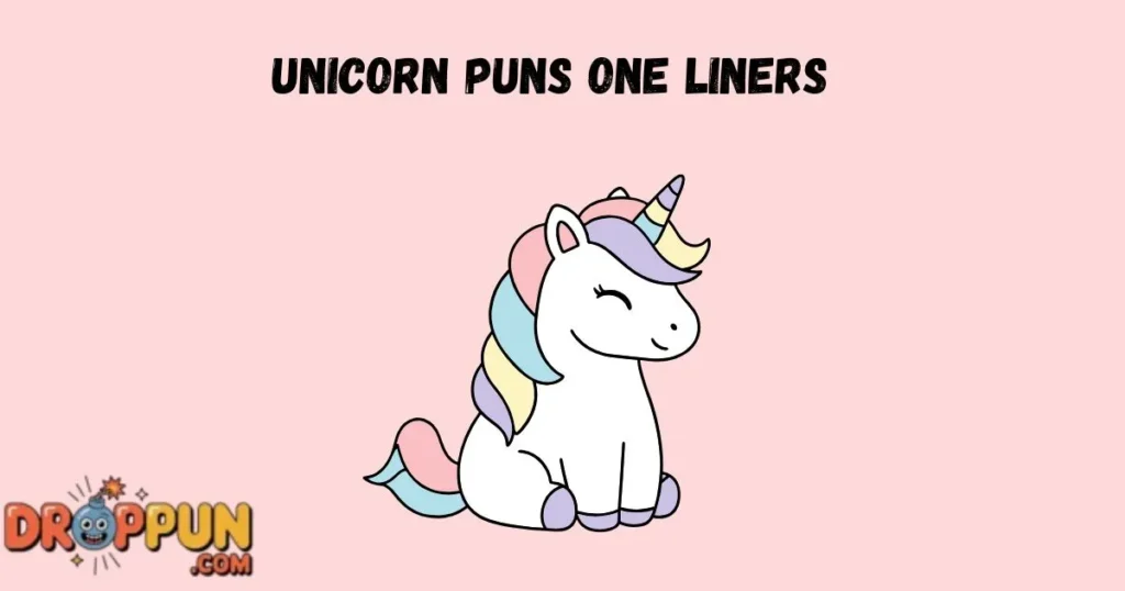 Unicorn Puns One Liners