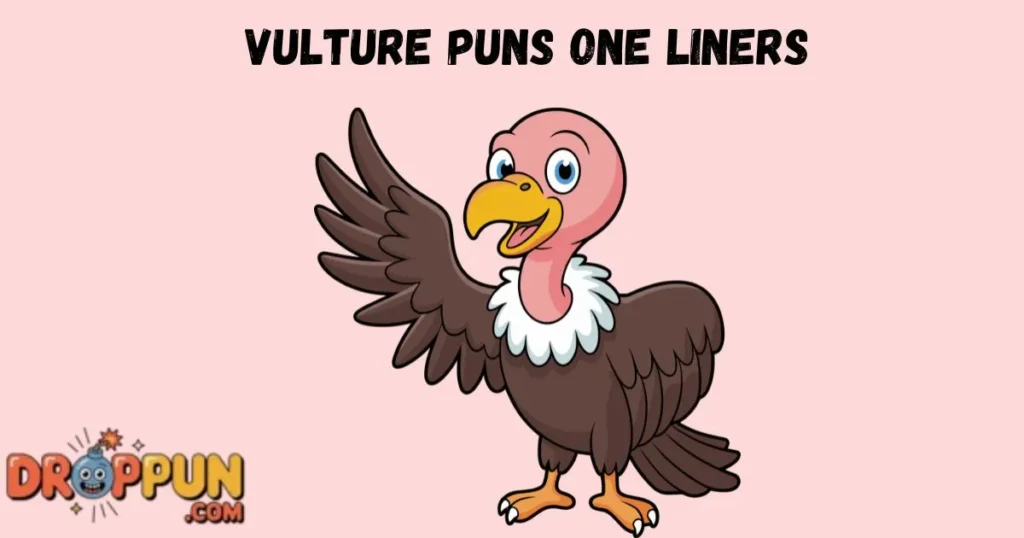 Vulture Puns One Liners