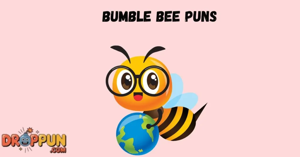 Bumble Bee Puns
