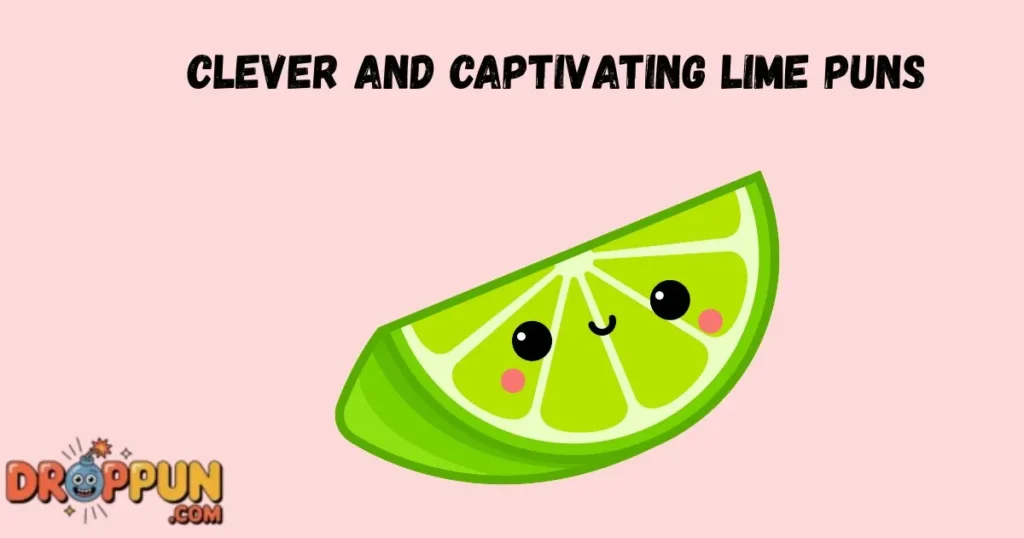 Clever And Captivating Lime Puns