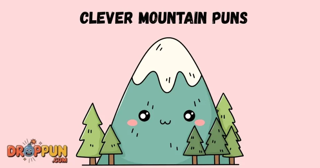Clever Mountain Puns