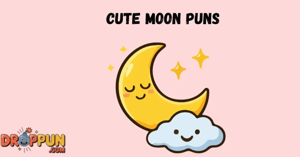 Cute Moon Puns