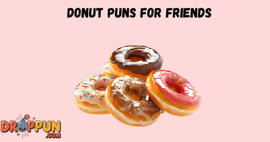 Donut Puns For Friends