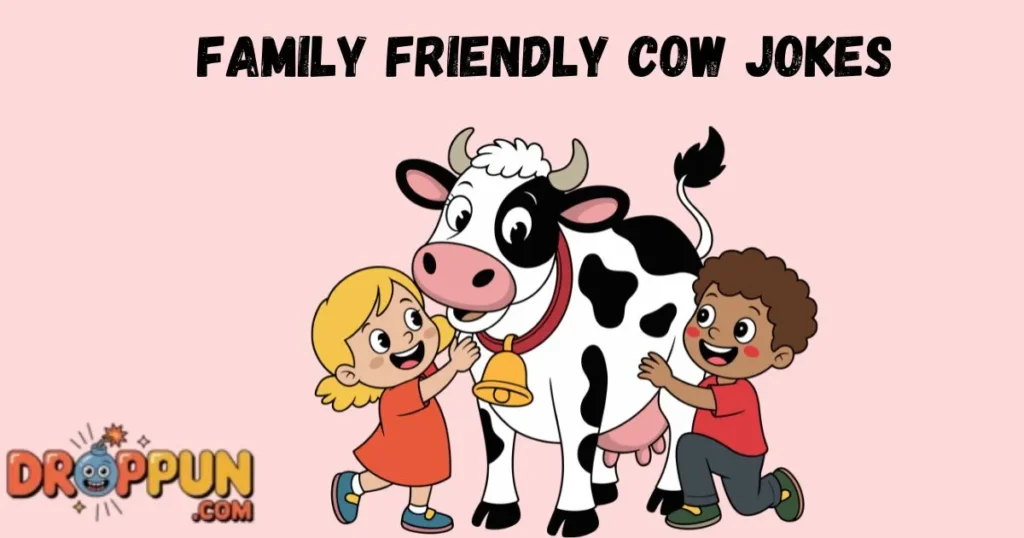 Family Friendly Cow Jokes