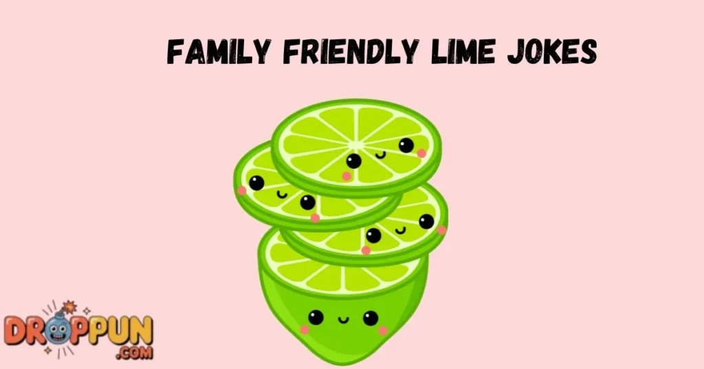 Family Friendly Lime Jokes