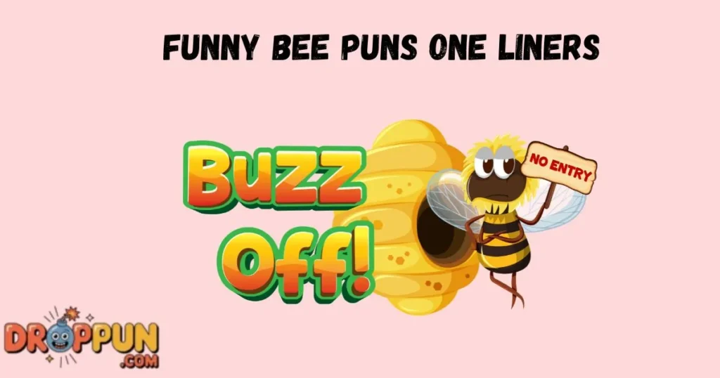 Funny Bee Puns One Liners