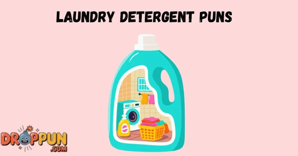 Laundry Detergent Puns