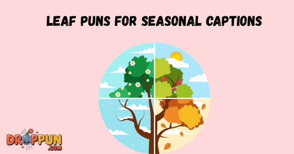 Leaf Puns For Seasonal Captions