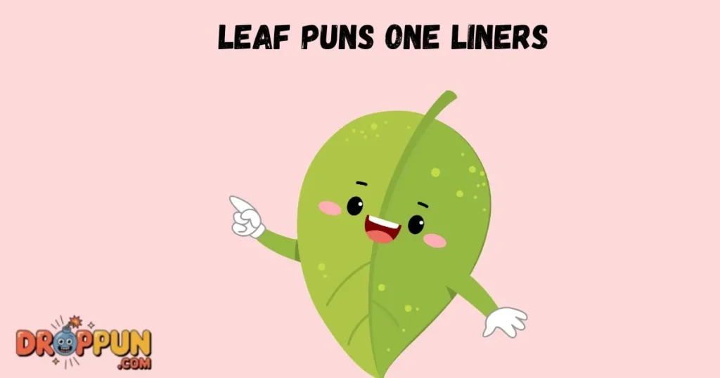 Leaf Puns One Liners