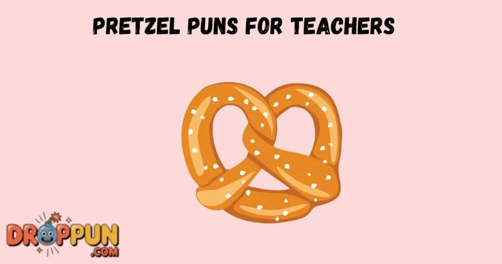 Pretzel Puns For Teachers