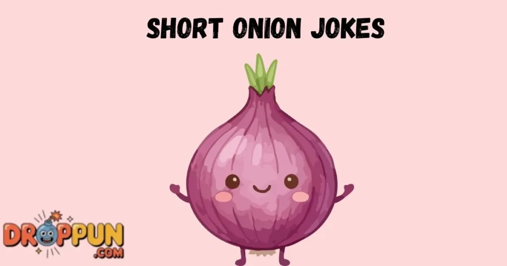 Short Onion Jokes