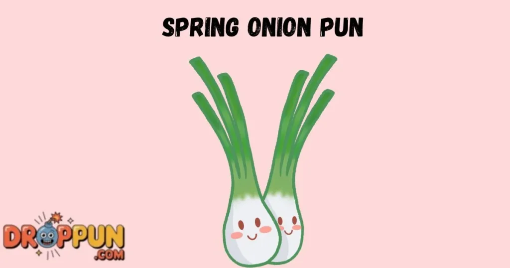 Spring Onion Pun